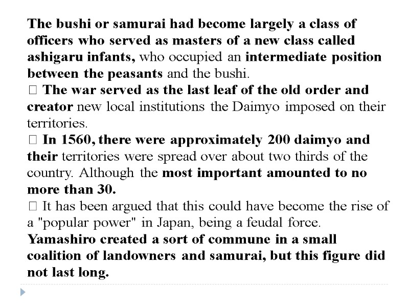 The bushi or samurai had become largely a class of officers who served as